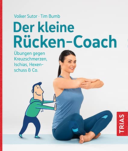 Der kleine Rücken-Coach: Übungen gegen Kreuzschmerzen, Ischias, Hexenschuss & Co. (Der kleine Coach)